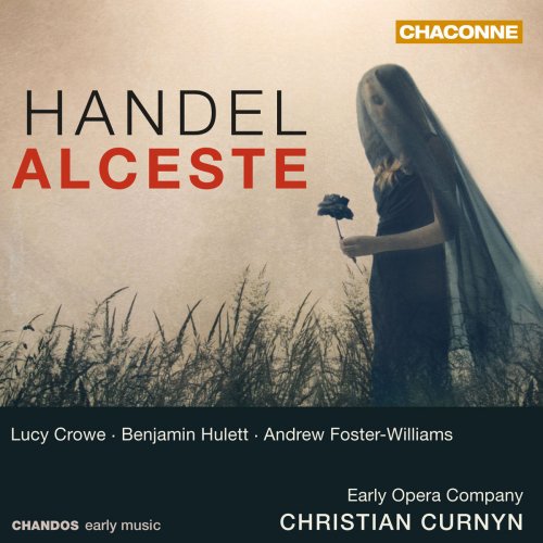 Lucy Crowe, Benjamin Hulett, Andrew Foster-Williams, Early Opera Company, Christian Curnyn - Handel: Alceste (2012) [Hi-Res]