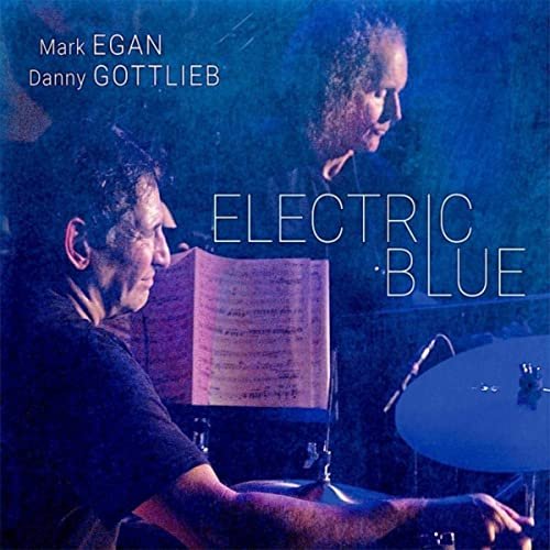 Mark Egan & Danny Gottlieb - Electric Blue (2020)