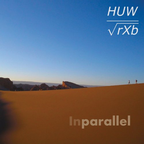 HUW, Richard X Bennett - InParallel (2020)