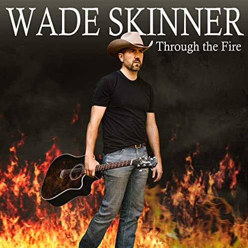 Wade Skinner - Through the Fire (2020)