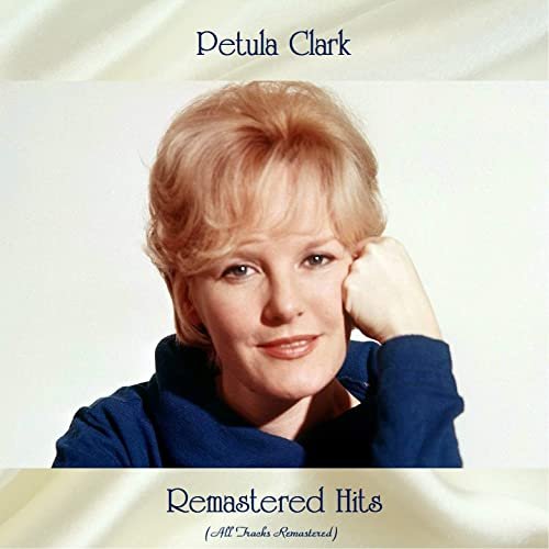 Petula Clark - Remastered Hits (All Tracks Remastered 2020) (2020)