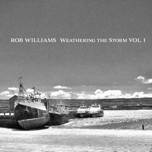 Rob Williams - Weathering the Storm, Vol. 1 (2020)