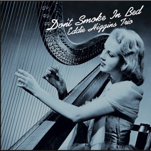 Eddie Higgins Trio - Don't Smoke in Bed (2000/2015) flac