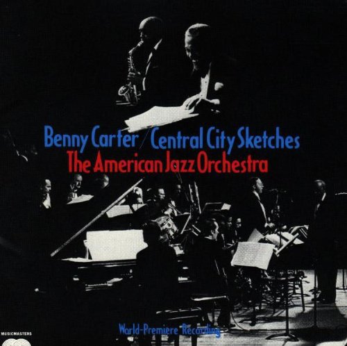 Benny Carter & American Jazz Orchestra - Central City Sketches (1987) [CDRip]