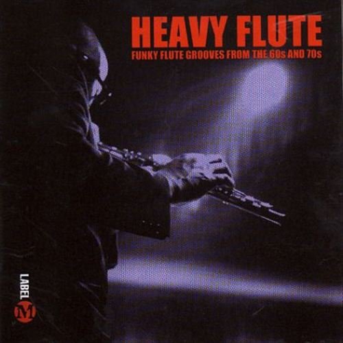 Heavy Flute - Funky Flute Grooves from the 60's and 70's (2000)