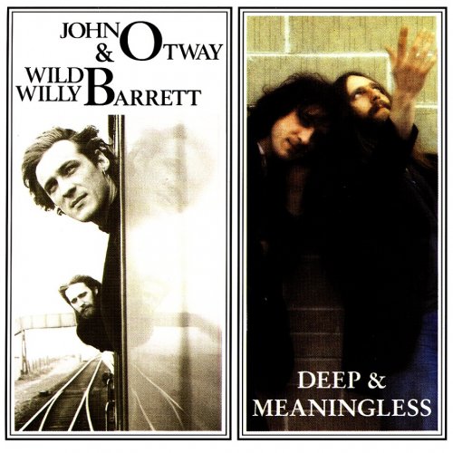 John Otway & Wild Willy Barrett - John Otway & Wild Willy Barrett / Deep & Meaningless (Reissue) (1977-78/1993)