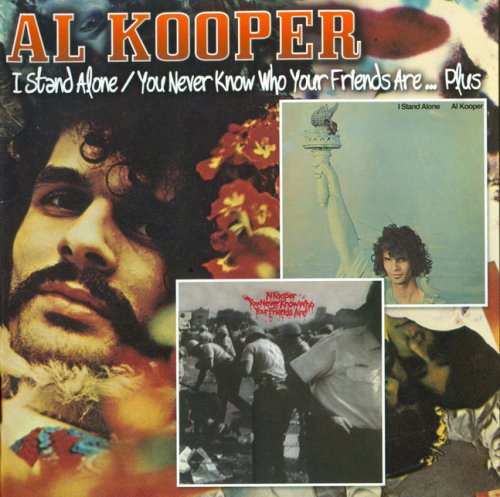 Al Kooper - I Stand Alone / You Never Know Who Your Friends Are...Plus (2008)