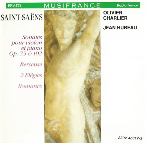 Olivier Charlier, Jean Hubeau - Saint-Saëns: Violin Sonatas op. 75 & 102 (1990)