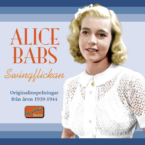 Alice Babs - Swingflickan: Originalinspelningar fran aren 1939-1944 (2004) FLAC