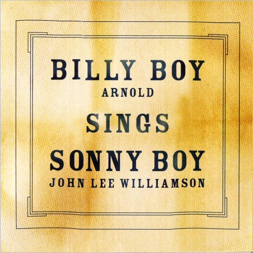 Billy Boy Arnold - Sings Sonny Boy (2008) [CD Rip]