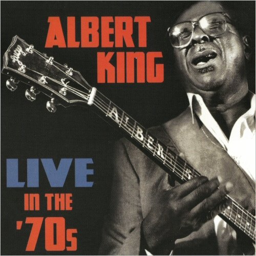 Albert King - Live In The '70s (2014) [CD Rip]