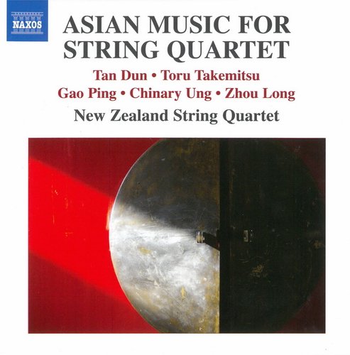 New Zealand String Quartet - Asian Music for String Quartet: Tan Dun, Toru Takemitsu, Gao Ping, Chinary Ung, Zhou Long (2012)