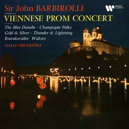 Hallé Orchestra & Sir John Barbirolli - A Viennese Prom Concert: The Blue Danube, Champagne Polka, Gold and Silver… (Remastered) (2020) [Hi-Res]