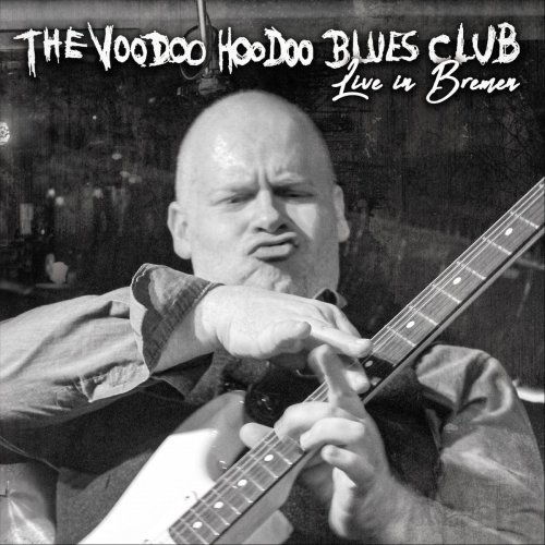 The Voodoo Hoodoo Blues Club - Live in Bremen (2020)