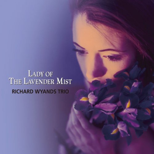 Richard Wyands Trio - Lady Of The Lavender Mist (2011/2015) flac