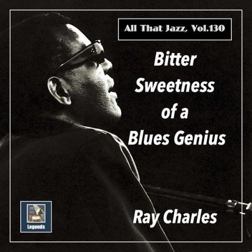 Ray Charles - Bitter Sweetness of a Blues Genius (The 2020 Remasters) (2020) [Hi-Res]