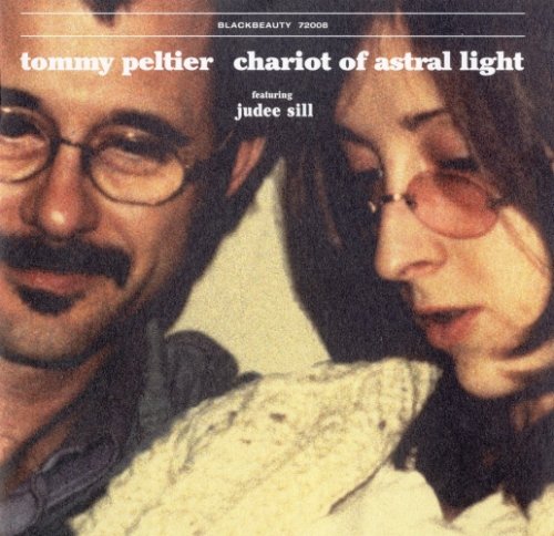 Tommy Peltier Featuring Judee Sill - Chariot of Astral Light (2005)
