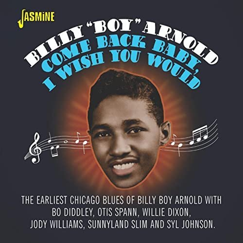 Billy Boy Arnold - Come Back Baby, I Wish You Would (2020)