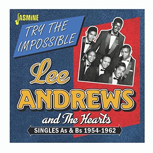 Lee Andrews & the Hearts - Try the Impossible: Singles As & Bs (1954-1962) (2020)