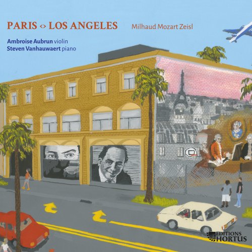 Ambroise Aubrun, Steven Vanhauwaert - Paris  Los Angeles: Milhaud, Mozart, Zeisl (2020) [Hi-Res]