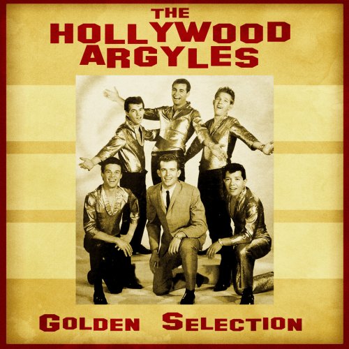 Hollywood Argyles - Golden Selection (Remastered) (2020)