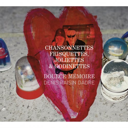 Doulce Mémoire, Denis Raisin Dadre - Chansonnettes frisquettes, joliettes et godinettes (2014) [Hi-Res]