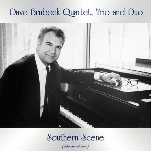 Dave Brubeck Quartet, Trio and Duo - Southern Scene (Remastered 2020) (2020)