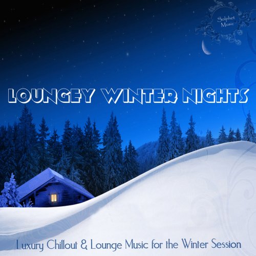 Loungey Winter Nights Luxury Chillout & Lounge Music For The Winter Session (2014)