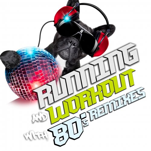 Running and Workout with 80's Remixes (2014)