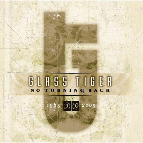 Glass Tiger - No Turning Back 1985-2005 (2004) flac