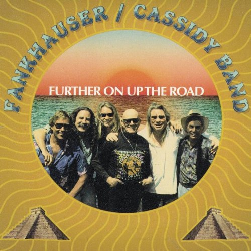 Fankhauser / Cassidy Band - Further On Up the Road (Reissue) (2000)