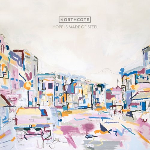 Northcote - Hope Is Made of Steel (2015) [Hi-Res]
