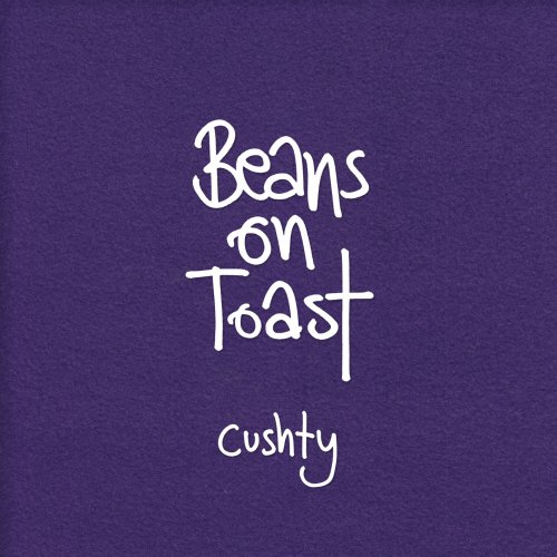 Beans On Toast - Cushty (2017) [Hi-Res]