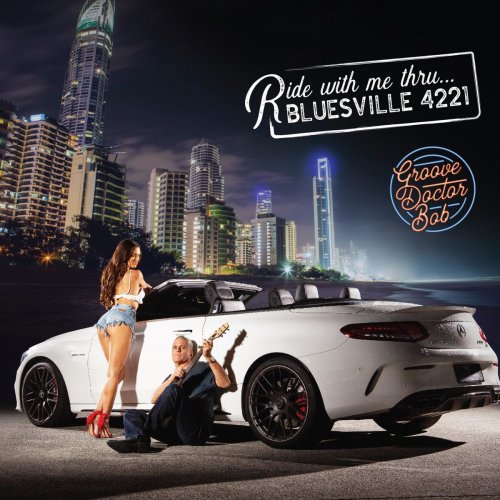 Groove Doctor Bob - Ride With Me Thru Bluesville 4221 (2020)