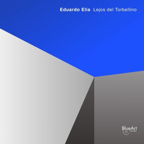 Eduardo Elia - Lejos del Torbellino (2020)