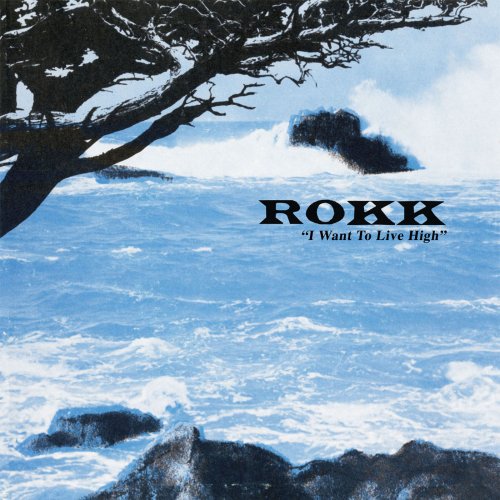 ROKK - I Want To Live High (2013)