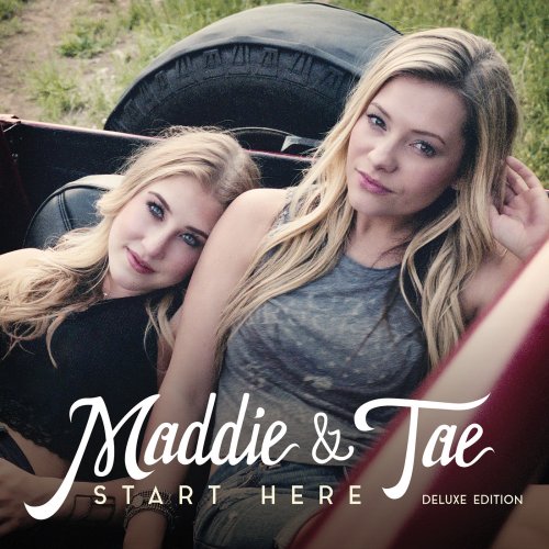 Maddie & Tae -  Start Here (Deluxe Edition) (2015)