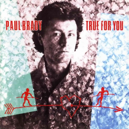 Paul Brady - True for You (Reissue, Remastered) (1983/1999)