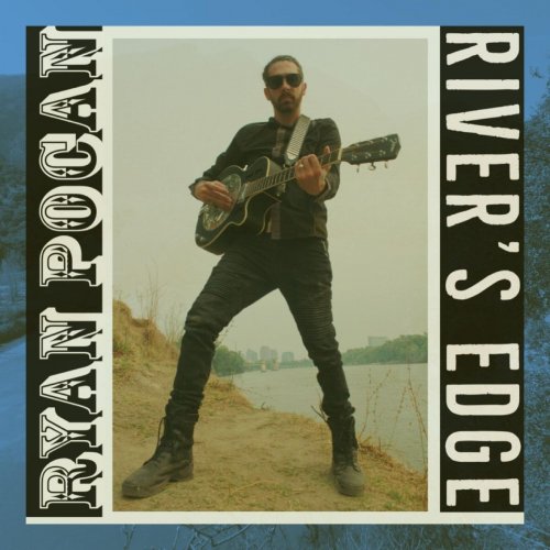 Ryan Pocan - River's Edge (2020)