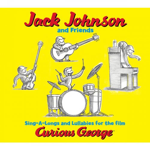 Jack Johnson - Jack Johnson And Friends: Sing-A-Longs And Lullabies For The Film Curious George (2006/2014) flac