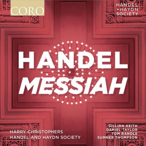 Gillian Keith, Daniel Taylor, Tom Randle, Sumner Thompson, Handel and Haydn Society, Harry Christophers - Handel: Messiah (2014) [Hi-Res]