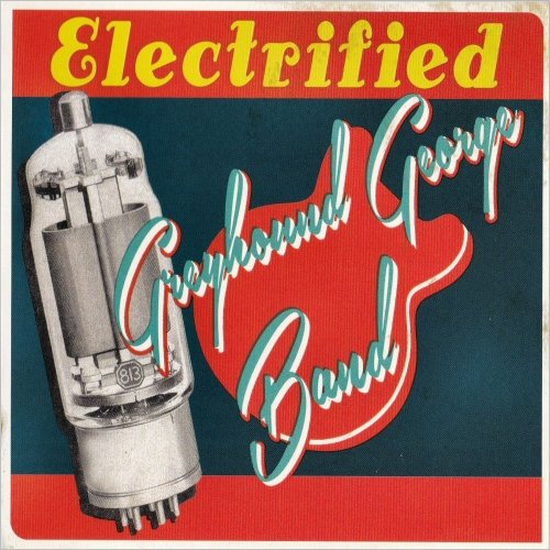 Greyhound George Band - Electrified (2020) [CD Rip]