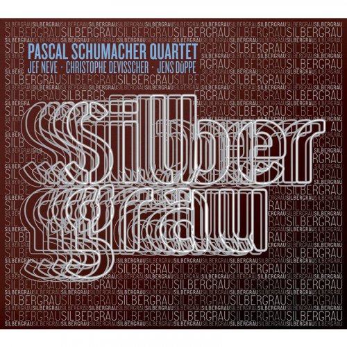 Pascal Schumacher Quartet - Silbergrau (2012)