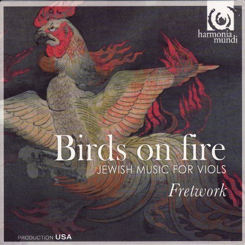 Fretwork - Birds on Fire: Jewish Music For Viols (2008)