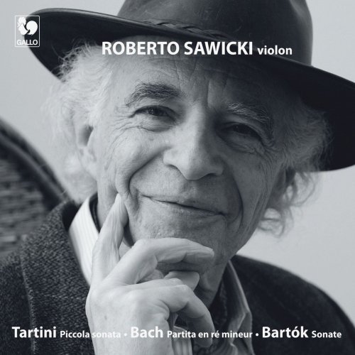 Roberto Sawicki - Tartini: Piccola Sonata for Solo Violin in D Major, B.D4 - Bach: Partita for Solo Violin No. 2 in D Minor, BWV 1004 - Bartók: Sona (2020)