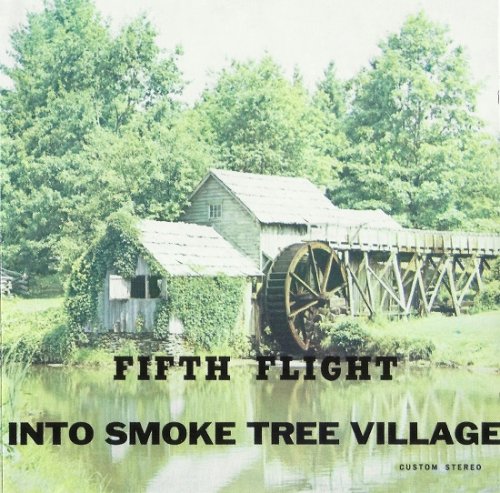 Fifth Flight - Into Smoke Tree Village (Reissue) (1970/2005)