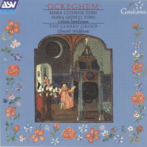 The Clerk's Group, Edward Wickham - Ockeghem - Missa Cuiusvis Toni / Missa Quinti Toni / Celeste Beneficium (1999)