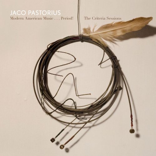 Jaco Pastorius - Modern American Music... Period! The Criteria Sessions (2020) [Hi-Res]
