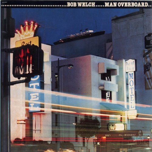 Bob Welch - Man Overboard (Reissue) (1980/2008)