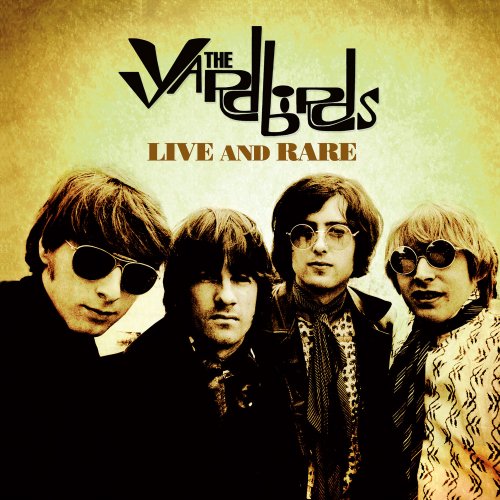 The Yardbirds - Live and Rare (2019) [Hi-Res]